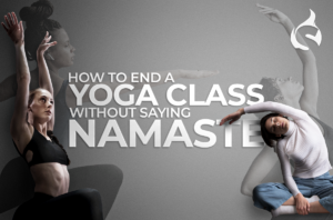 end a yoga class without saying namaste