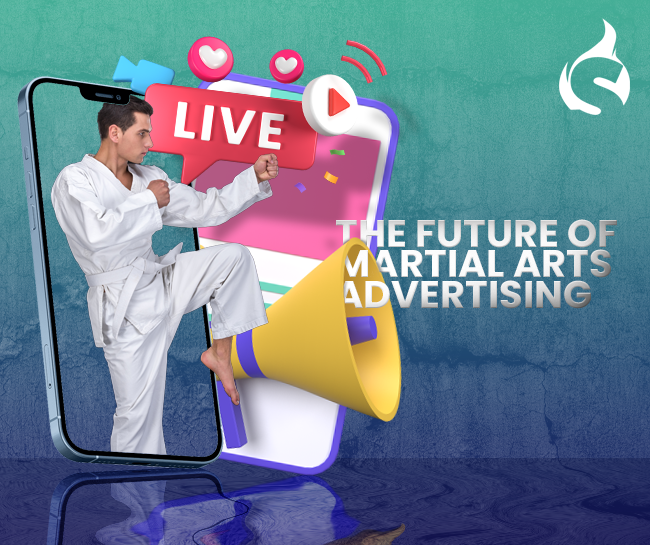 The Future of Martial Arts Advertising